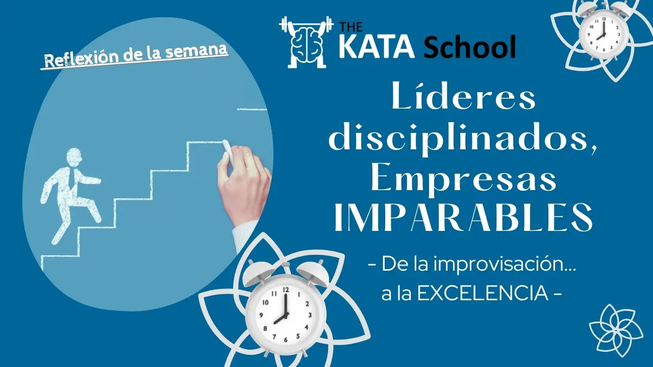 Lee más sobre el artículo LEADER STANDARD WORK; Líderes disciplinados, Empresas imparables.